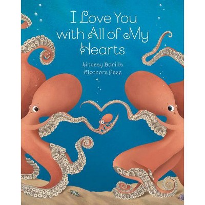 I Love You with All of My Hearts - by  Lindsay Bonilla (Hardcover)