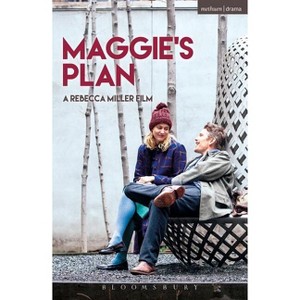 Maggie's Plan - (Modern Plays) by  Rebecca Miller (Paperback) - 1 of 1