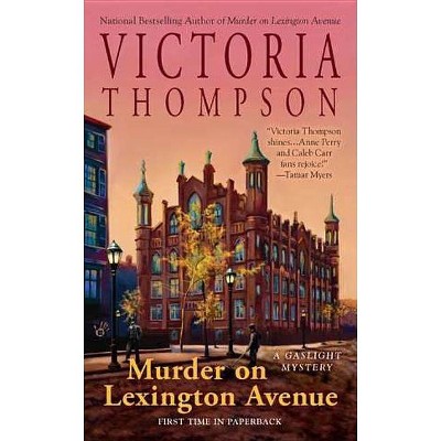 Murder on Lexington Avenue - (Gaslight Mystery) by  Victoria Thompson (Paperback)