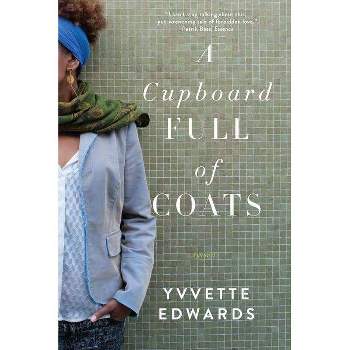 A Cupboard Full of Coats - by  Yvvette Edwards (Paperback)