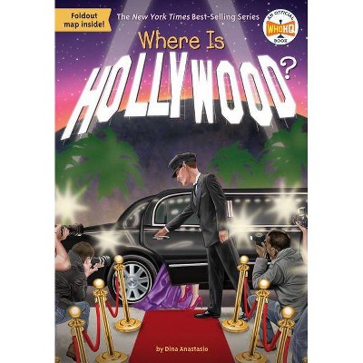 Where Is Hollywood? - (Where Is?) by  Dina Anastasio & Who Hq (Paperback)