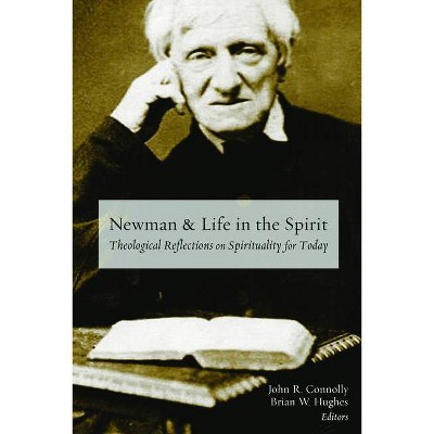 Newman and Life in the Spirit - by  John R Connolly & Brian W Hughes (Paperback)