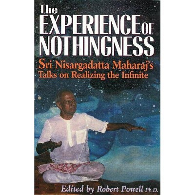 The Experience of Nothingness - by  Nisargadatta Sri Maharaj (Paperback)