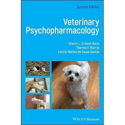 Veterinary Psychopharmacology - 2nd Edition by  Sharon L Crowell-Davis & Thomas F Murray & Leticia Mattos de Souza Dantas (Hardcover)