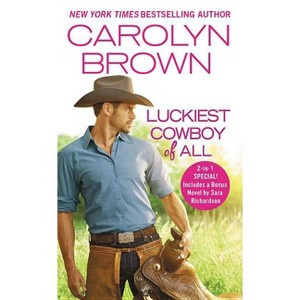 Luckiest Cowboy of All - (Happy, Texas) by  Carolyn Brown (Paperback) - 1 of 1
