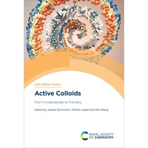 Active Colloids - (Soft Matter) by  Juliane Simmchen & William Uspal & Wei Wang (Hardcover) - 1 of 1