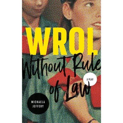 Wrol (Without Rule of Law) - by  Michaela Jeffery (Paperback)