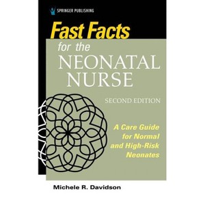 Fast Facts for the Neonatal Nurse, Second Edition - 2nd Edition by  Michele R Davidson (Paperback) - 1 of 1