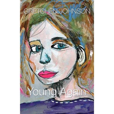 Young Again - by  Gretchen Johnson (Paperback)