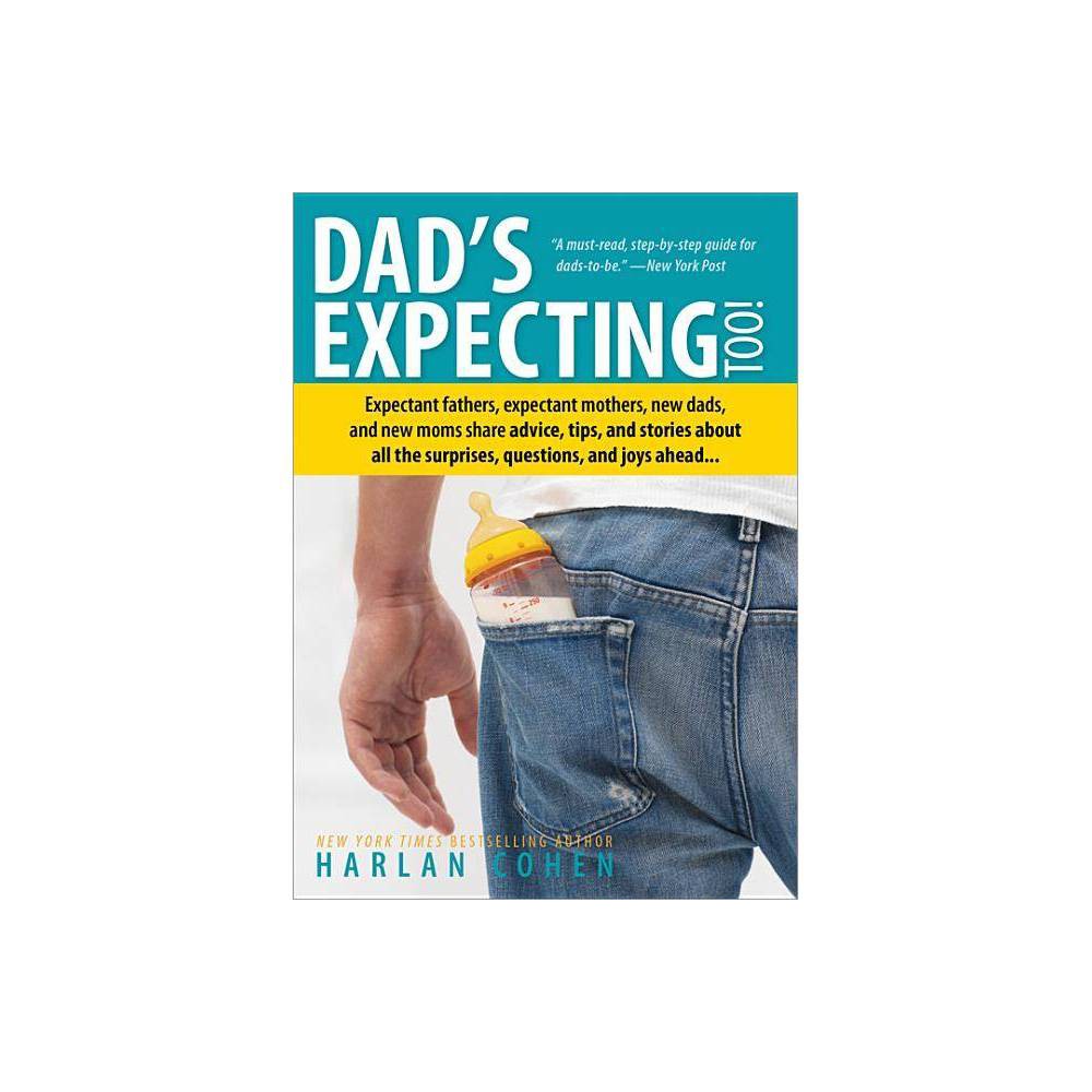 Dad's Expecting Too - by Harlan Cohen (Paperback)