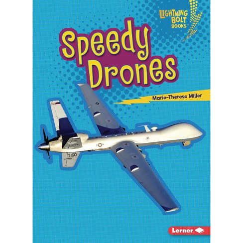 Speedy Drones - (Lightning Bolt Books (R) -- Mighty Military Vehicles) by  Marie-Therese Miller (Paperback) - image 1 of 1