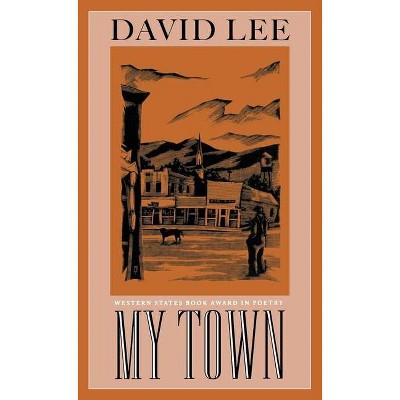 My Town - by  David Lee (Paperback)