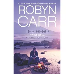 The Hero - (Thunder Point) by  Robyn Carr (Paperback)