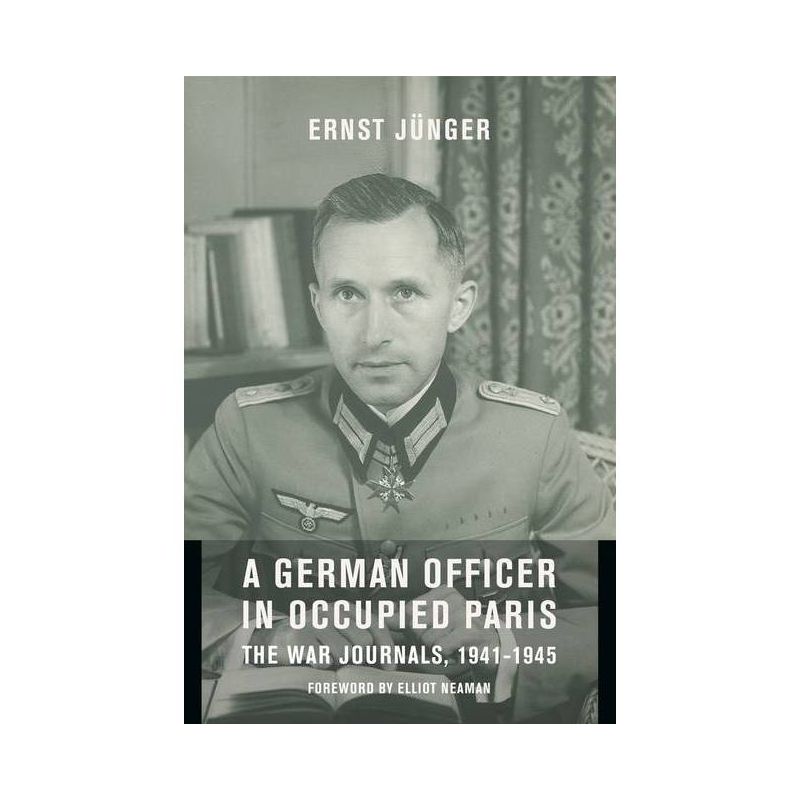 A German Officer in Occupied Paris - (European Perspectives: A Social Thought and Cultural Criticism) by Ernst Jünger, 1 of 2
