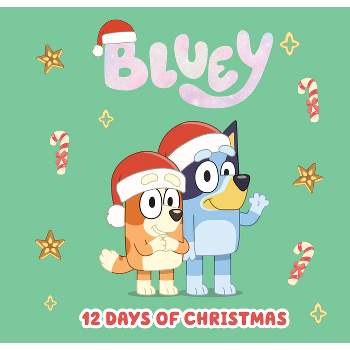Bluey: 12 Days of Christmas - by  Penguin Young Readers Licenses (Hardcover)