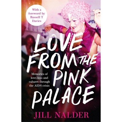 Love from the Pink Palace - by  Jill Nalder (Hardcover)