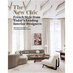 The New Chic - by  Marie Kalt & Editors of Architectural Digest France (Hardcover)