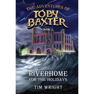 The Adventures of Toby Baxter Book 2 - by  Tim Wright (Paperback)