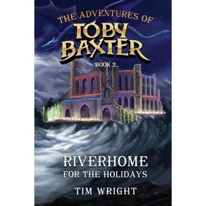 The Adventures of Toby Baxter Book 2 - by  Tim Wright (Paperback) - 1 of 1