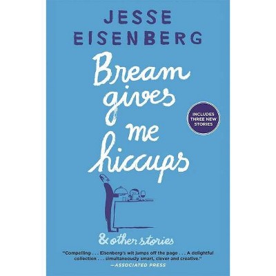 Bream Gives Me Hiccups - by  Jesse Eisenberg (Paperback)