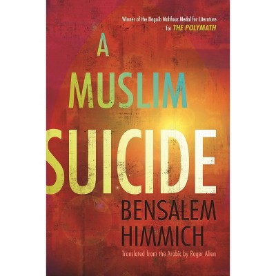 A Muslim Suicide - (Middle East Literature in Translation) by  Bensalem Himmich (Paperback)