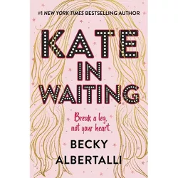 Kate in Waiting - by Becky Albertalli