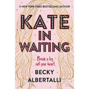 Kate in Waiting - by Becky Albertalli