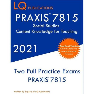 PRAXIS 7815 Social Studies Elementary Education Exam - by  Lq Publications (Paperback)