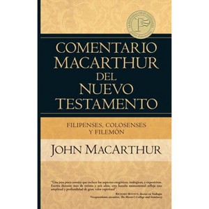 Filipenses Colosenses Y Filemón - (Comentario MacArthur del Nuevo Testamento) by  John MacArthur (Hardcover) - 1 of 1
