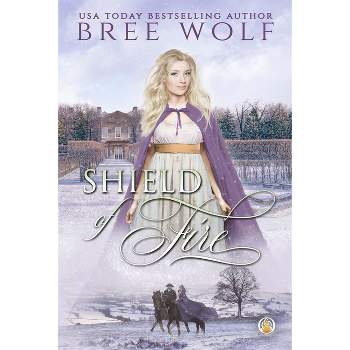Shield of Fire - (Flames of Winter) by  Bree Wolf (Paperback)