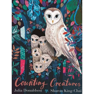 Counting Creatures - by  Julia Donaldson (Hardcover)