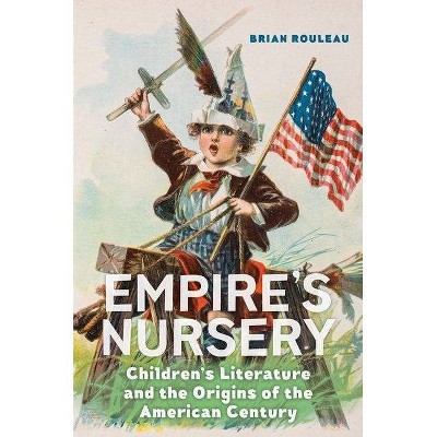 Empire's Nursery - by  Brian Rouleau (Hardcover)