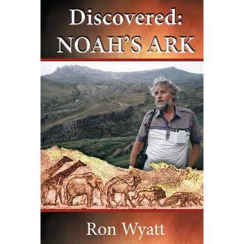 Discovered- Noah's Ark - by  Ron Wyatt (Paperback)