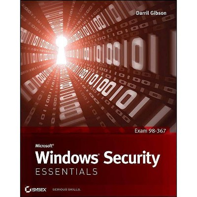 Microsoft Windows Security Essentials - (Essentials (John Wiley)) by  Darril Gibson (Paperback)