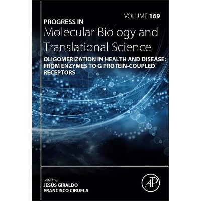 Oligomerization in Health and Disease: From Enzymes to G Protein-Coupled Receptors, 169 - (Progress in Molecular Biology and Translational Science)