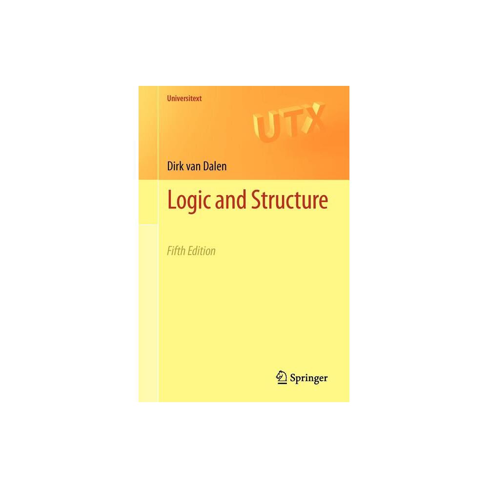 Logic and Structure - (Universitext) 5th Edition by Dirk Van Dalen (Paperback)