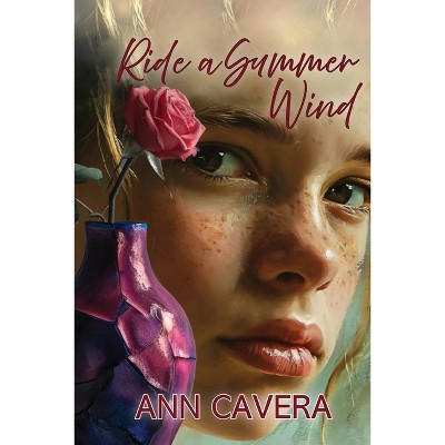 Ride a Summer Wind - by  Ann Cavera (Paperback)