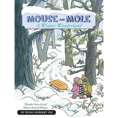 Mouse and Mole, a Winter Wonderland (Reader) - (Mouse and Mole Story) by  Wong Herbert Yee (Paperback)