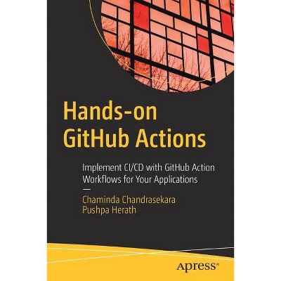 Hands-On Github Actions - by  Chaminda Chandrasekara & Pushpa Herath (Paperback)