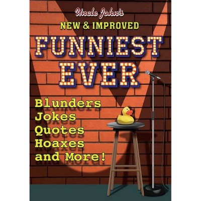 Uncle John's New & Improved Funniest Ever - by  Bathroom Readers' Institute (Paperback)