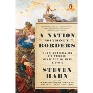 A Nation Without Borders - (Penguin History of the United States) by  Steven Hahn (Paperback) - 1 of 1