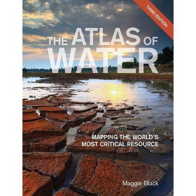 The Atlas of Water - 3rd Edition by  Maggie Black (Paperback)