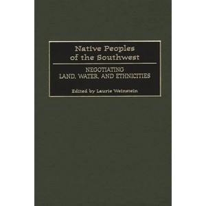 Native Peoples of the Southwest - by  Unknown (Hardcover) - 1 of 1