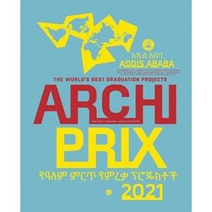 Archiprix International 2021, Addis Ababa - by  Henk Van Der Veen (Paperback) - 1 of 1