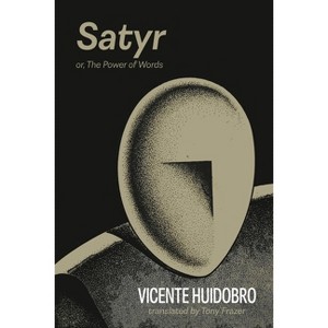 Satyr - by  Vicente Huidobro (Paperback) - 1 of 1