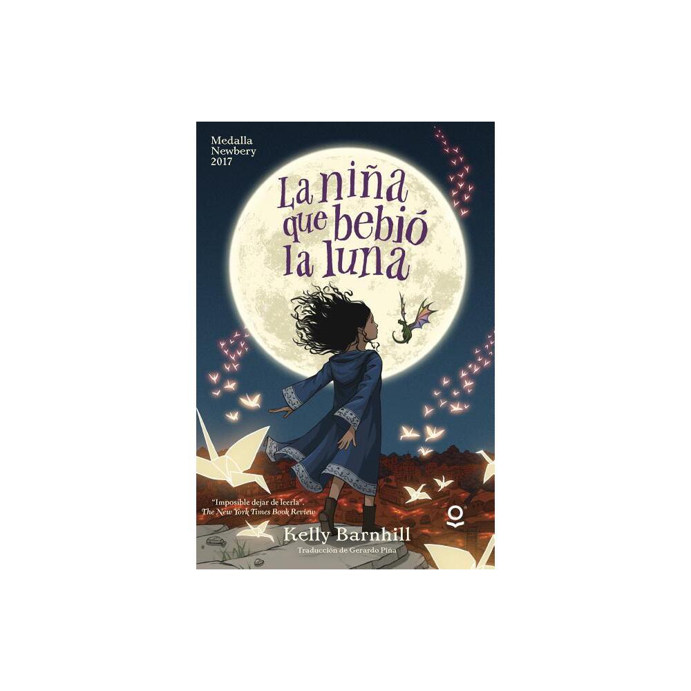 La Nia Que Bebi La Luna - (0) by Kelly Barnhill (Paperback)