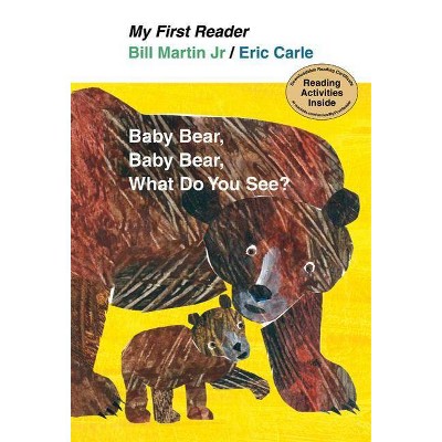 Baby Bear, Bear Bear, What Do You See? - (My First Reader) by  Bill Martin (Hardcover)