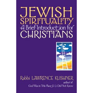 Jewish Spirituality - (Brief Introduction for Christians) by  Lawrence Kushner (Hardcover) - 1 of 1