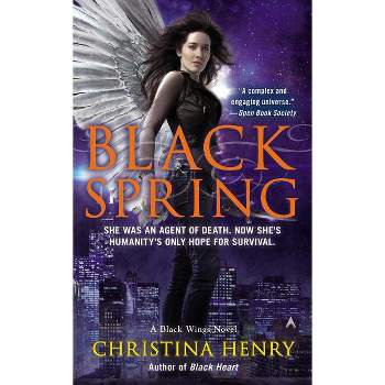 Black Spring - (Black Wings Novel) by  Christina Henry (Paperback)
