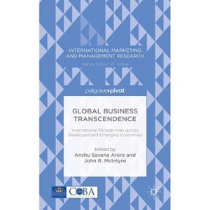 Global Business Transcendence - (International Marketing and Management Research) by  A Arora & J McIntyre (Hardcover) - 1 of 1